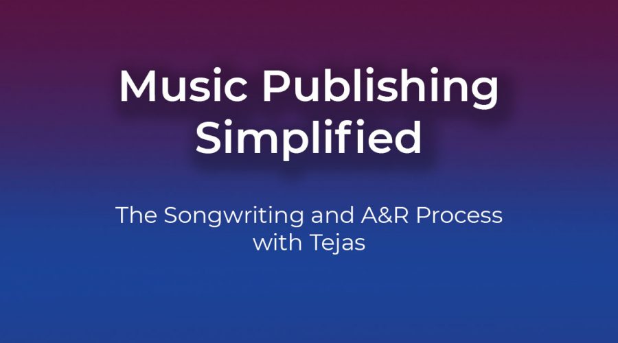 Songwriting and A&R with Tejas